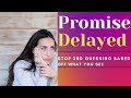 Why it Seems a  Promise Delayed  | Intercession Prayers & INSIGHT #propheticword