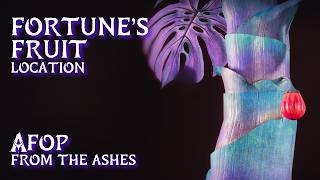 Fortune's Fruit Location • AFOP From the Ashes