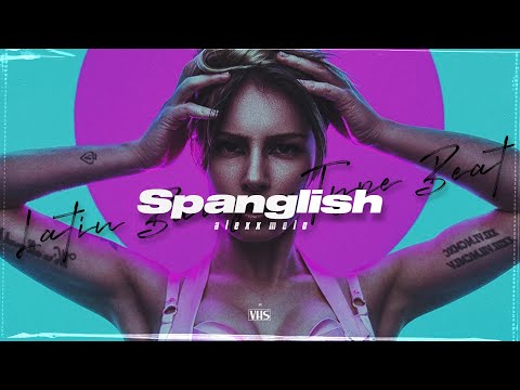 ❌ Tyga Type Beat | YG , Kodak Black - "Spanglish" Latin Banger •Alexx Melo•