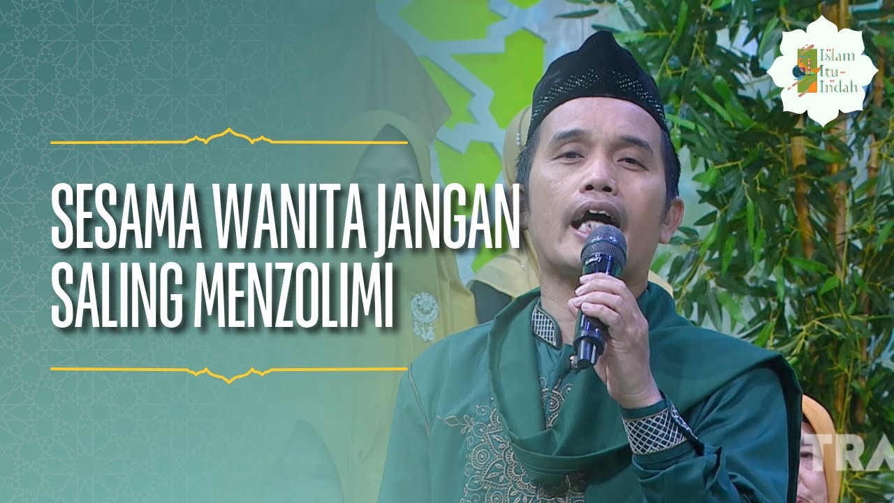 Sesama Wanita Jangan Saling Menzolimi - ISLAM ITU INDAH (10/07/26) P4