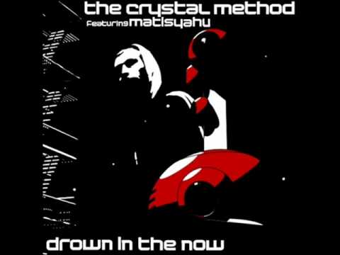 the Crystal Method featuring Matisyahu -- Drown in the now