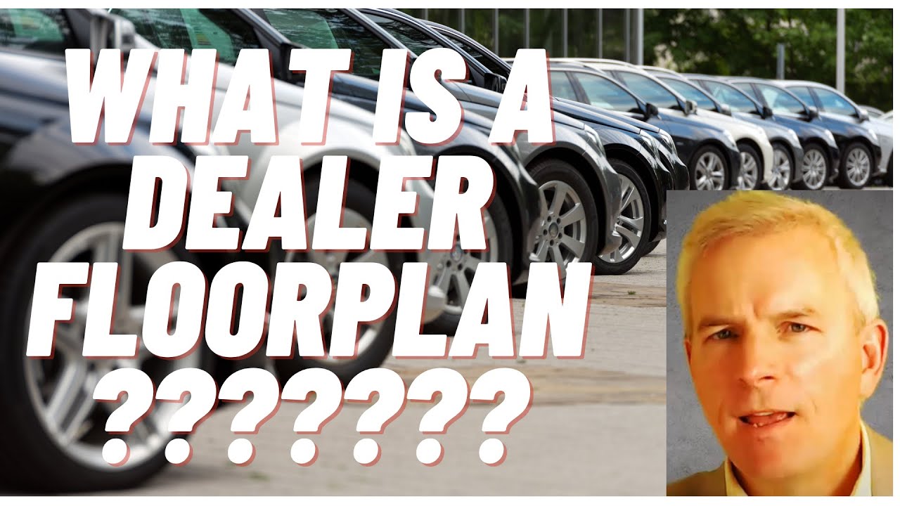 What is a Dealer Floor Plan?