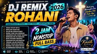 Download lagu π§ DJ REMIX ROHANI TERBARU 2026 - Vol.1 -2 JAM NONSTOP - FULL BASS - KASIH MUZIK mp3 Download lagu π§ DJ REMIX ROHANI TERBARU 2026 - Vol.1 -2 JAM NONSTOP - FULL BASS - KASIH MUZIK mp3