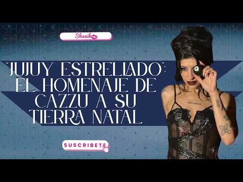 “Jujuy Estrellado”: El homenaje de Cazzu a su tierra natal