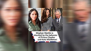 Meghan Markle is shocked by the behavior of Prince Charles and Kate Middleton! 🙈 #shorts