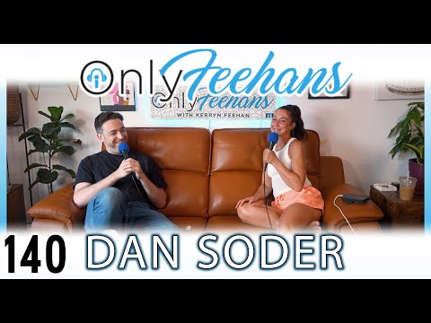 Dan Soder - OnlyFeehans Ep. 140