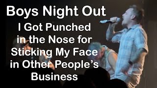 I Got Punched in the Nose for Sticking My Face in Other People&#39;s Business | Boys Night Out | 3/17/25