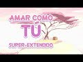 Love Like You Super Extended Latin American Spanish Amar Como Tú Steven Universe