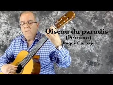 "Oiseau du paradis" by Roque Carbajo, performed by the guitarist Fernando Hernández León