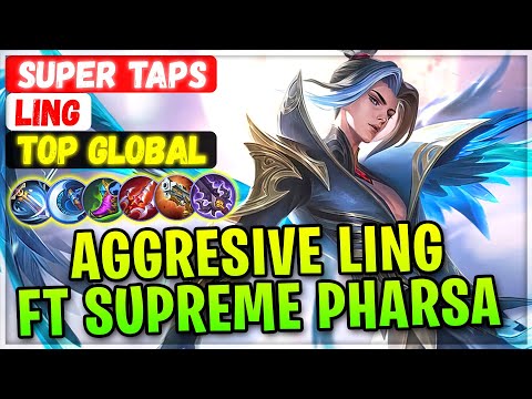 Aggresive Ling Feat Supreme Pharsa [ Top Global Ling ] SUPER TAPS - Mobile Legends Gameplay Build