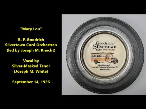 B. F. Goodrich Silvertown Cord Orchestra "Mary Lou" (1926) Silver-Masked Tenor (Joseph M. White)