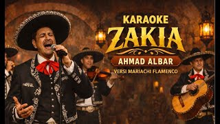 Download lagu KARAOKE ZAKIA   AHMAD ALBAR versi Mariachi Flamenco mp3