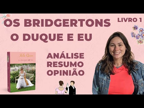 OS BRIDGERTONS | LIVRO UM | O DUQUE E EU - Análise e Resumo