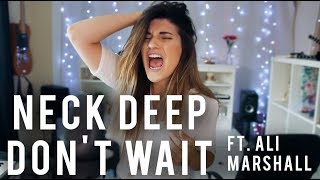 Neck Deep - Don't Wait ft. Ali Marshall | Christina Rotondo Cover