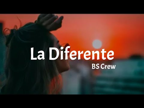 BS Crew - La diferente ( lyrics )🎵