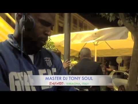 MASTER DJ TONY SOUL - 7 MINUTES OF SOUL PT 1 - BACARO - TERRACINA, ITALY