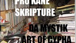 PRO KANE SKRIPTURE- DA ART OF MYSTIC CYPHA