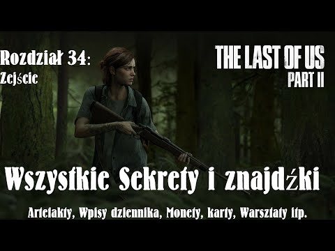 The Last of Us 2 - Rozdział 34: Zejście (Lokalizacja wszystkich sekretów)