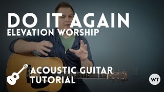 Do It Again - Elevation Worship - Tutorial (acoustic guitar)