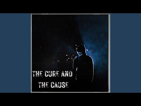 The Cure and the cause