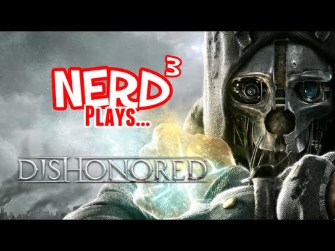 Nerd³ Plays... Dishonored - No Kills