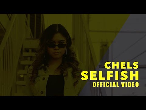 Chels - Selfish (Official Video)