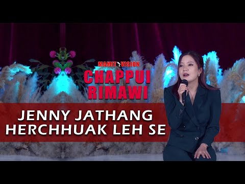 Jenny Jathang - Herchhuak leh se | Chappui Rimawi