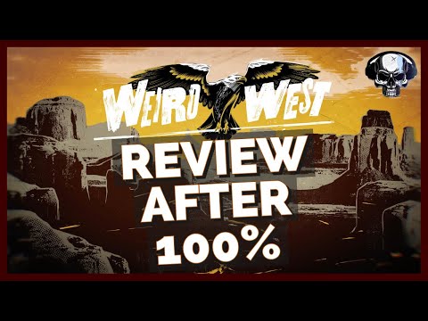 Weird West: Review After 100%