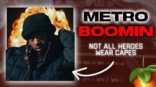 How to Make Beats like Metro Boomin (NOT ALL HEROES WEAR CAPES)