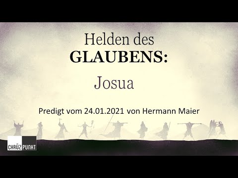 Helden des Glaubens: Josua - Pastor Hermann Maier