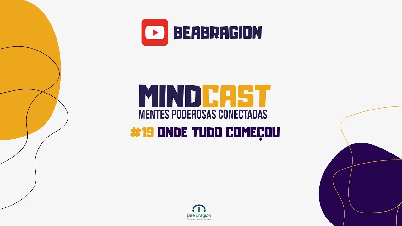 MINDCAST #19 - ONDE TUDO COMEÇOU