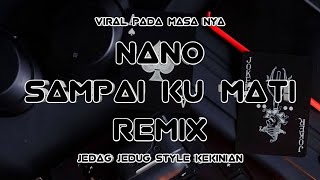 Download lagu DJ SAMPAI KU MATI - NANO REMIX JEDAG JEDUG {DJ RUNGKAD RMX} mp3 Download lagu DJ SAMPAI KU MATI - NANO REMIX JEDAG JEDUG {DJ RUNGKAD RMX} mp3