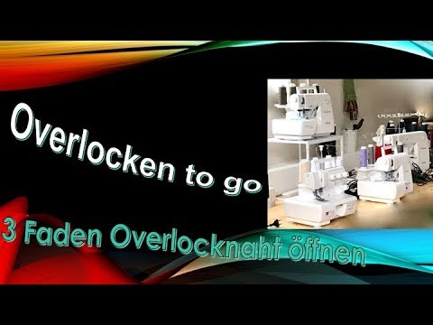 3-Faden Overlocknaht öffnen