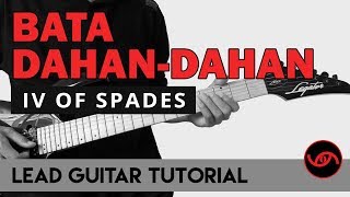 Bata Dahan-Dahan - IV of Spades Lead Guitar Tutorial (WITH TAB)