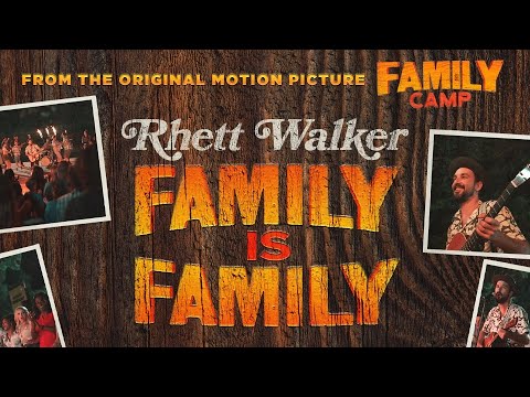 Rhett Walker, “Family is Family” (Official Music Video from FAMILY CAMP motion picture soundtrack)