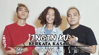 Download lagu SMVLL Ft TIAN STORM x EVER SLKR - INGIN KU BERKATA KASAR mp3 Download lagu SMVLL Ft TIAN STORM x EVER SLKR - INGIN KU BERKATA KASAR mp3