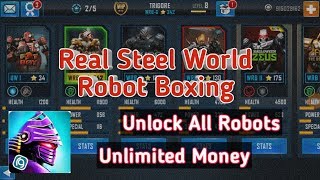 How to unlock all robots in Real Steel World Robot Boxing ? || Unlimited Money