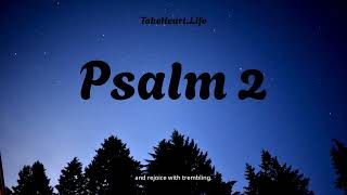 Psalm 2 – God’s Sovereign King | Peaceful Scripture Reading