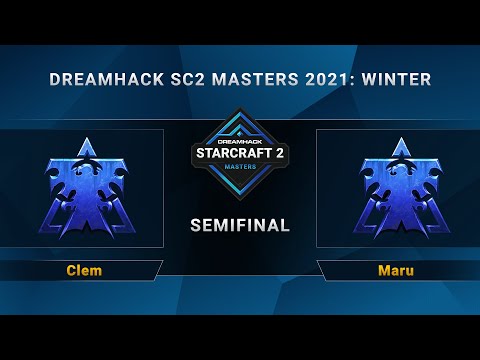 SC2 - Clem vs. Maru - Semifinal - DreamHack SC2 Masters 2021 Winter - Season Finals