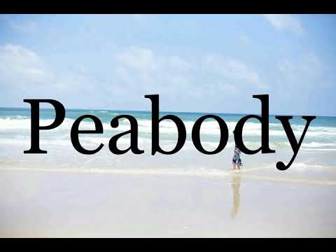 How To Pronounce Peabody🌈🌈🌈🌈🌈🌈Pronunciation Of Peabody