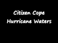 Citizen Cope - Hurrican Waters