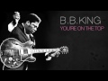 B.B.King - YOU'RE ON THE TOP