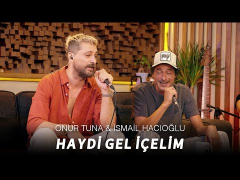 Onur Tuna & İsmail Hacıoğlu – Haydi Gel İçelim | Dost Meclisi I Canlı Akustik Seri