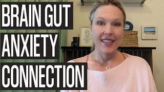 Brain-Gut Anxiety Connection- Gut Health and Anxiety (serotonin, diet, and more)