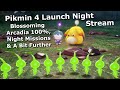 Pikmin 4 Launch Night Stream (Blossoming Arcadia 100%, Night Missions & A Bit Further)