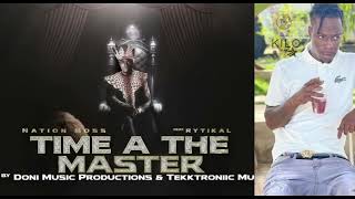 Nation Boss Ft. Rytikal- Time A The Master