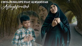 Download lagu CINTA PENELOPE FEAT ALWIANSYAH - ASTAGHFIRULLAH mp3
