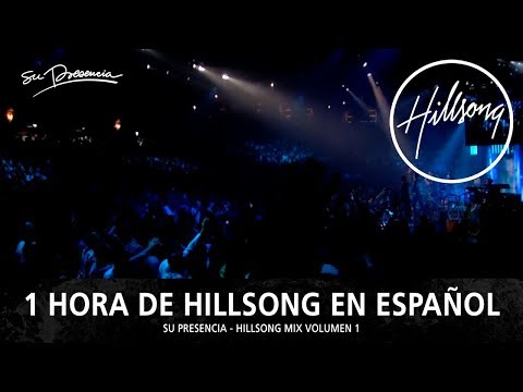1 Hora de Hillsong En Español - Música Cristiana | Su Presencia - Hillsong Mix 1