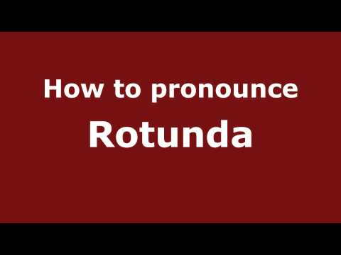 How to Pronounce Rotunda - PronounceNames.com