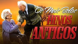 Hinos Evangelicos Antigos Os Mais Belos HINOS ANTIGOS || Melhores Sucessos (seleção 2026)